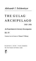 Aleksandr Solzhenitsyn, H. T. Willetts, Thomas P. Whitney, Aleksander Solzenicyn, Aleksandr Solženicyn, Aleksandr I. Solženicyn: The Gulag archipelago, 1918-1956 (Hardcover, 1975, Harper & Row Publishers)