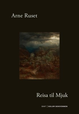 Arne Ruset: Reisa til Mjuk (Hardcover, nynorsk language, 2025, Solum Bokvennen)
