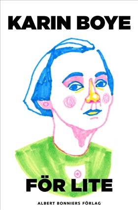 Karin Boye: För lite (EBook, Swedish language, Albert Bonniers Förlag)