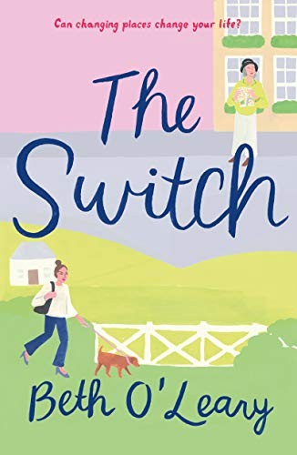 Beth O'Leary: The Switch (Paperback, Flatiron Books)