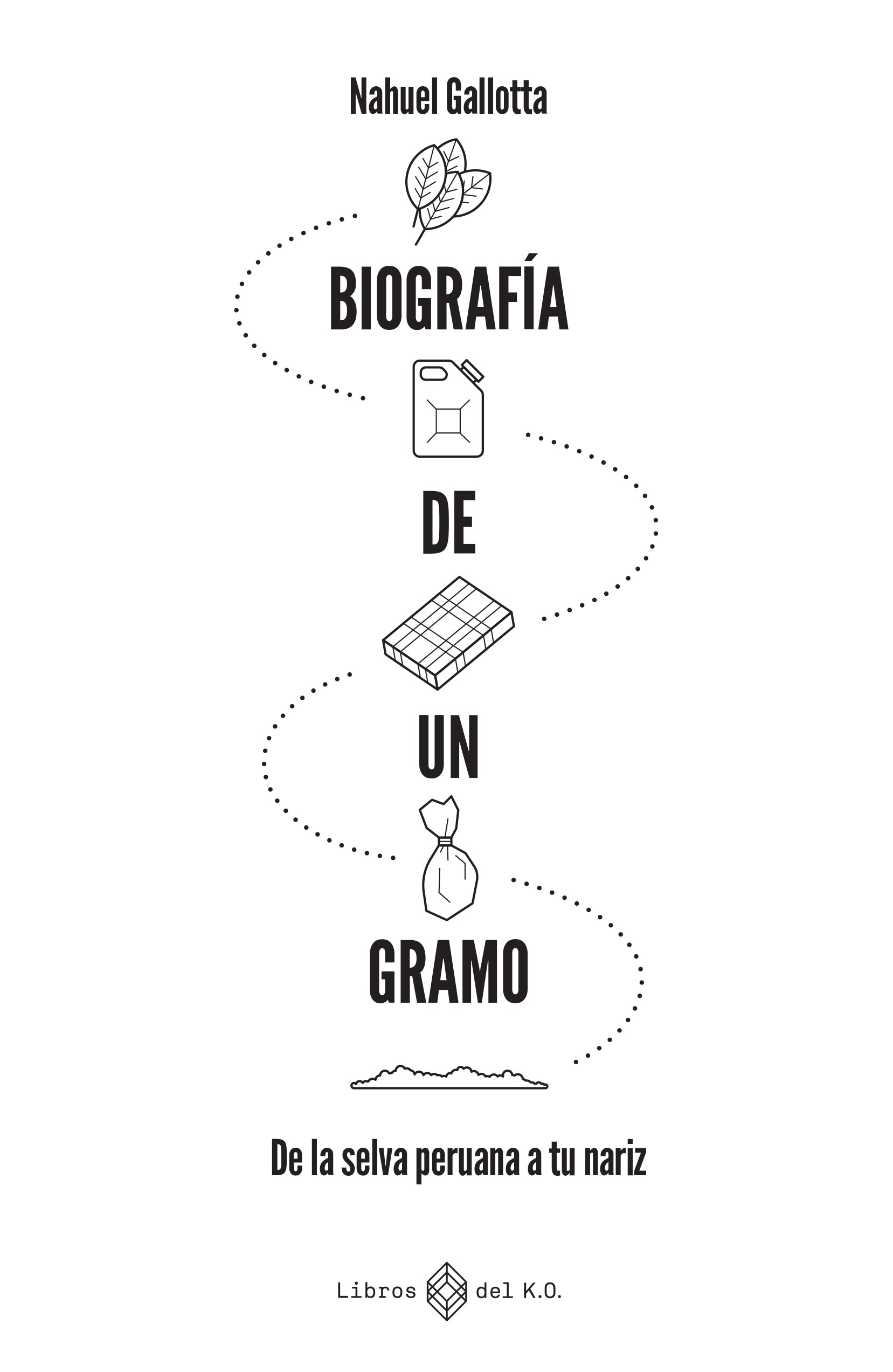 Nahuel Gallotta: Biografía de un gramo (spanish language, Libros del K.O.)