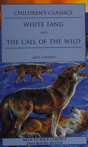 London.: White fang; and The call of the wild (1998, Parragon)
