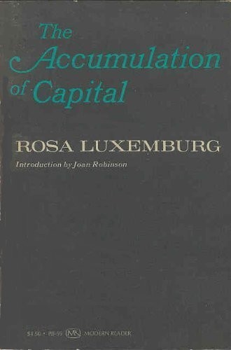 Rosa Luxemburg: The accumulation of capital (1968, Modern Reader Paperbacks, Monthly Review Press)