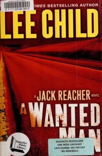 Lee Child: A wanted man (2012, Delacorte Press)