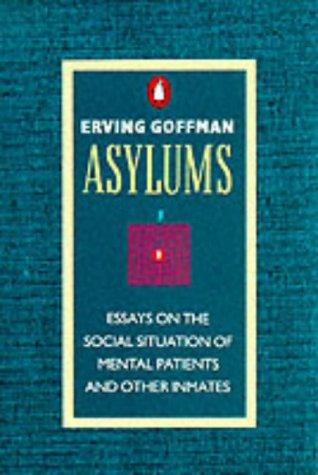 Erving Goffman: Asylums (Penguin Social Sciences) (Penguin Books Ltd, Penguin UK)