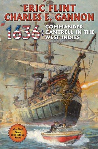 Eric Flint, Charles E. Gannon: 1636: Commander Cantrell in the West Indies (2014)