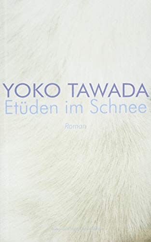 Yōko Tawada: Etüden im Schnee (German language, 2014, Konkursbuch, Verlag Claudia Gehrke, Konkursbuch Verlag, Konkursbuch)