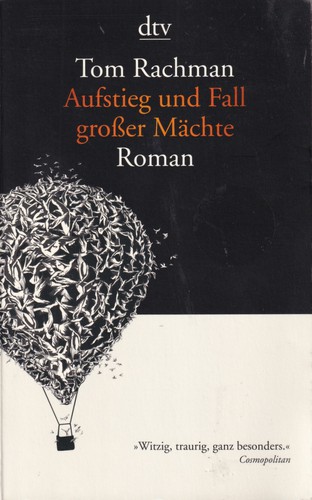 Tom Rachman: Aufstieg und Fall großer Mächte (German language, 2016, Deutscher Taschenbuch Verlag)