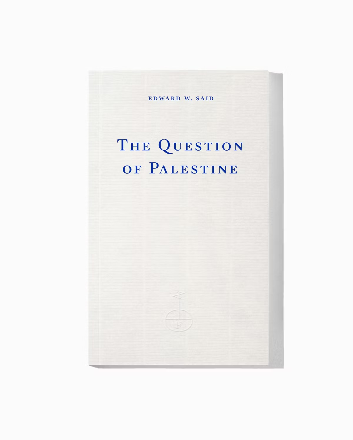 Edward Said: The Question of Palestine (Paperback, 2024, Fitzcarraldo Editions)
