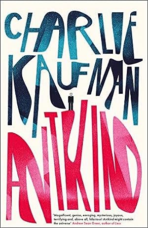 Charlie Kaufman, Charlie Kaufman: Antkind (2020, HarperCollins Publishers Limited)