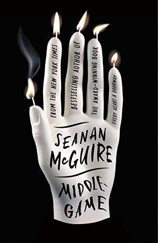 Seanan McGuire: Middlegame (2019)