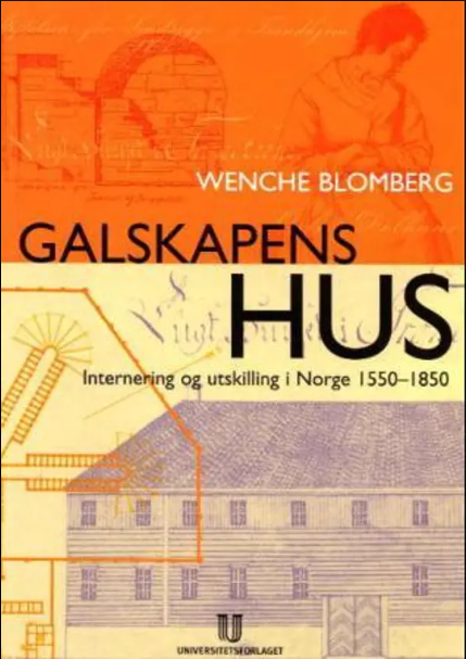 Wenche Blomberg: Galskapens hus (Norwegian language, 2002, Universitetsforlaget)