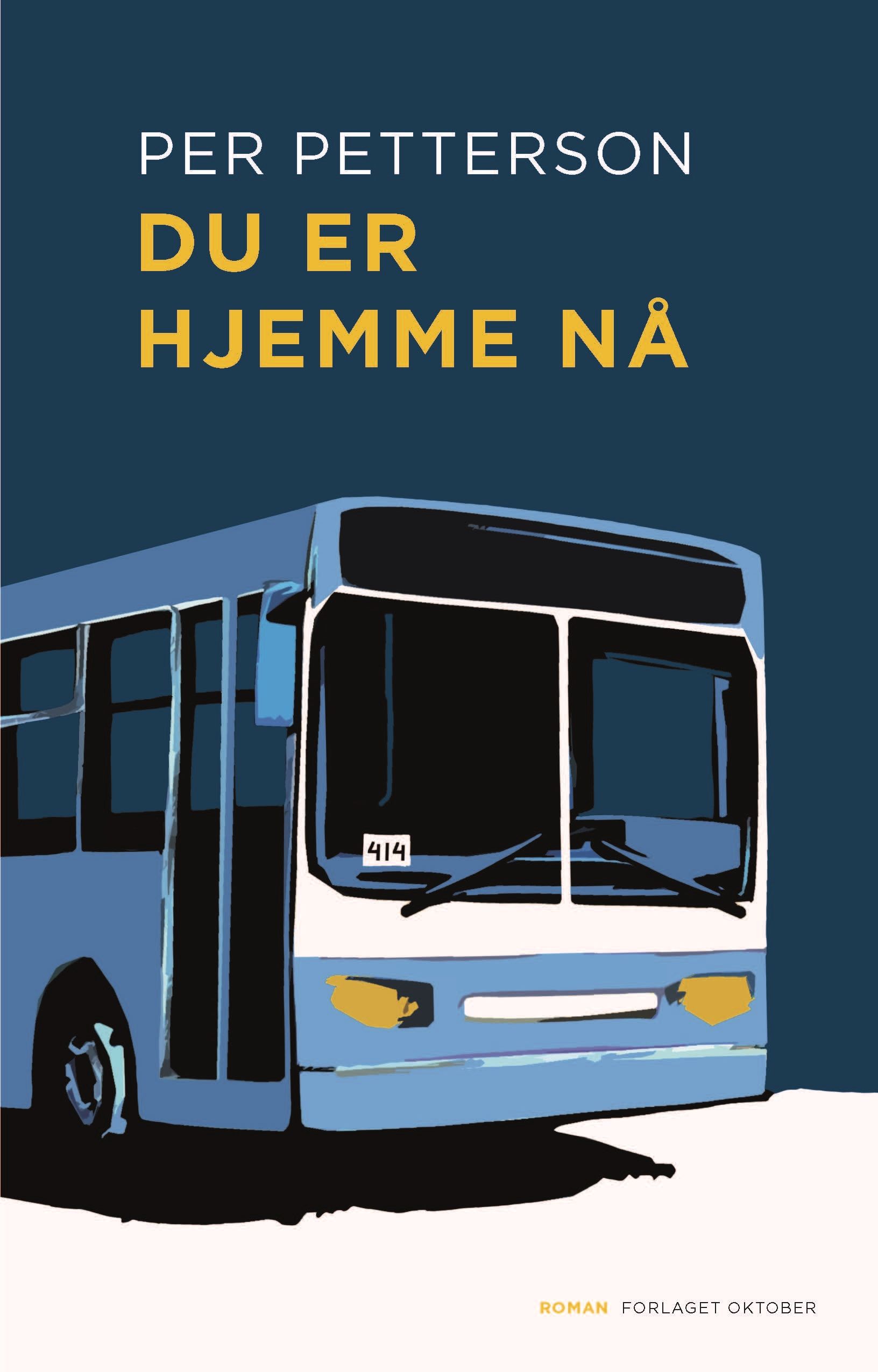 Per Petterson: Du er hjemme nå (Hardcover, norsk language, 2025, Forlaget Oktober)