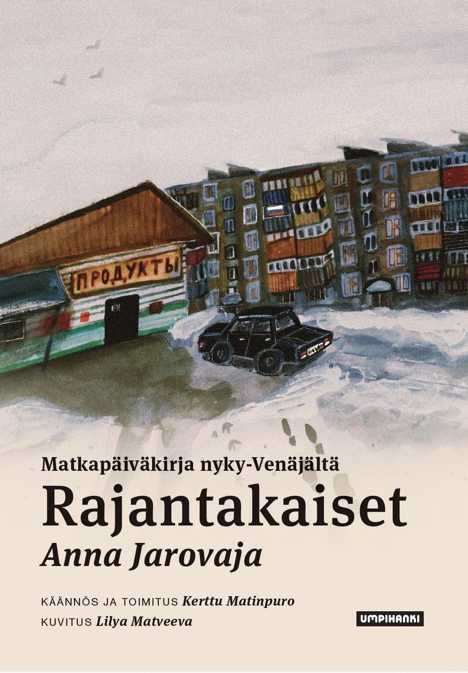 Kerttu Matinpuro: Rajantakaiset Matkapäiväkirja Venäjältä (Hardcover, Finnish language, 2026, Rosebud)