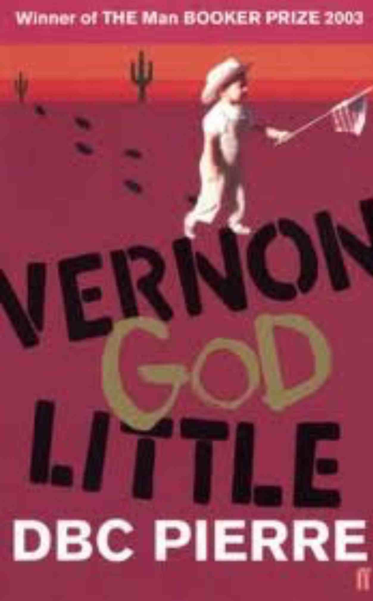 D. B. C. Pierre: Vernon God Little. (2003, Faber)