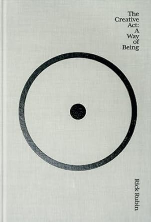 Rick Rubin: The Creative Act: A Way of Being (Hardcover, 2023, Penguin Publishing Group, Penguin Press)
