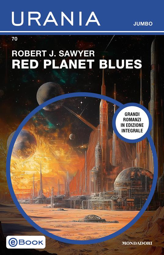 Robert J. Sawyer: Red Planet Blues (Mondadori)