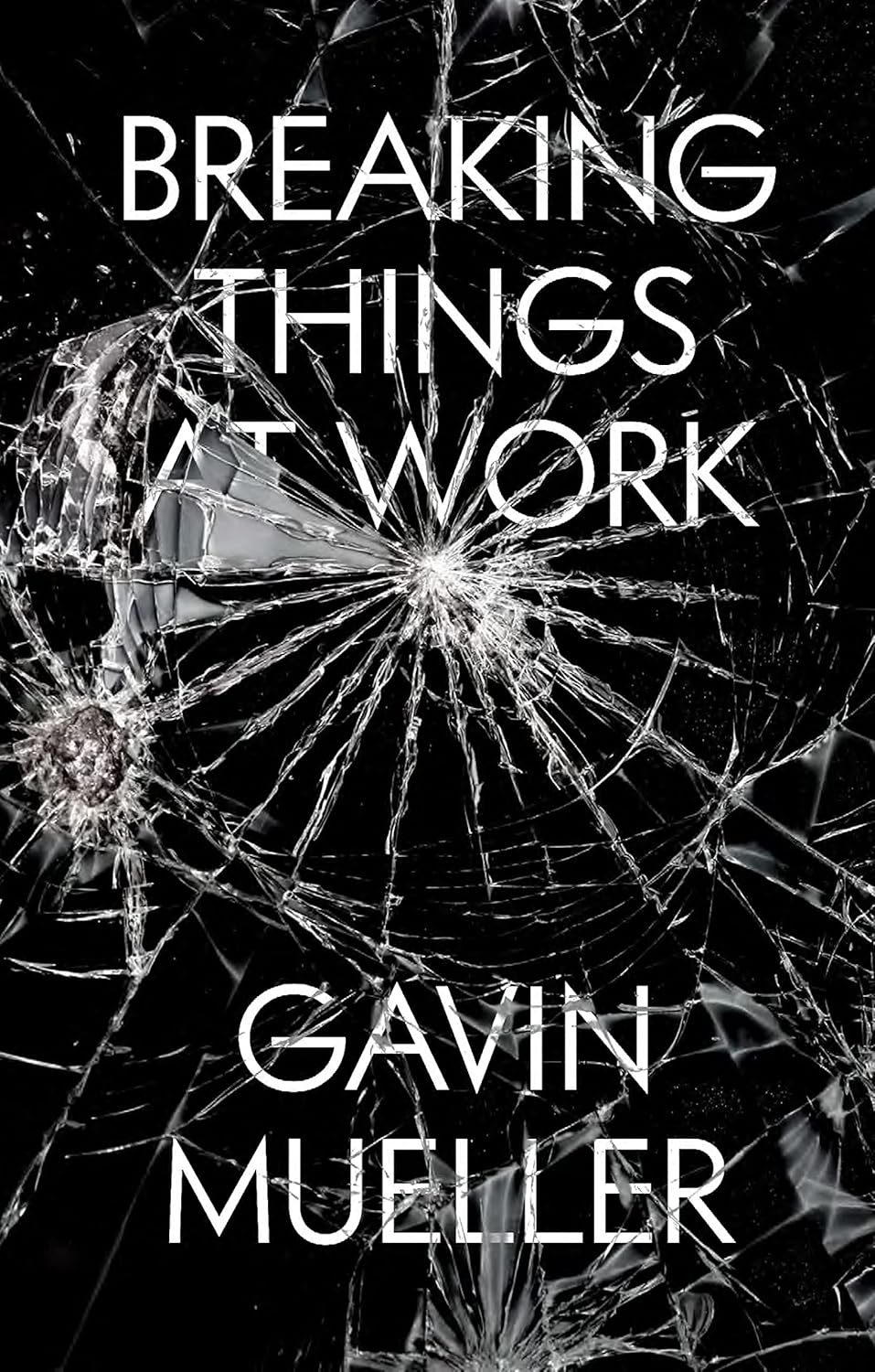 Gavin Mueller: Breaking Things at Work (2021, Verso Books)
