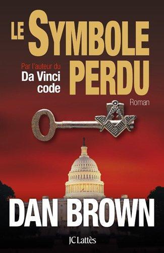 Dan Brown: Le Symbole perdu (Paperback, French language, 2009, JC Latte s)