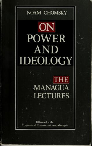 Noam Chomsky: On power and ideology (1987, South End Press)