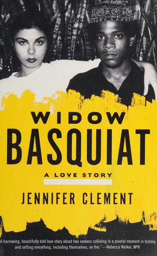 Jennifer Clement: Widow Basquiat (2014, Broadway Books)