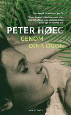 Peter Høeg: Genom dina ögon (Hardcover, Swedish language, 2020, Norstedts)