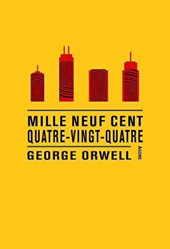 Empty Author, George Orwell: Mille neuf cent quatre-vingt-quatre (French language, 2021, éditions Agone)