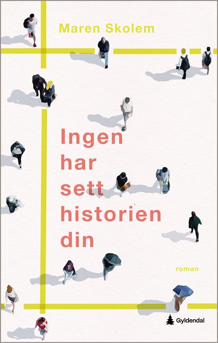 Maren Skolem: Ingen har sett historien din (EBook, bokmål language, 2026, Gyldendal)