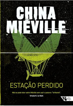 China Miéville: Estação Perdido (português language, Boitempo)