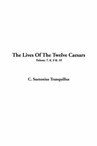 Suetonius: The Lives Of The Twelve Caesars (Hardcover, IndyPublish.com)