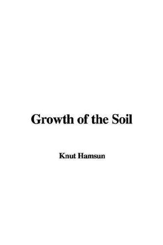 Knut Hamsun: Growth of the Soil (Paperback, 2006, IndyPublish)