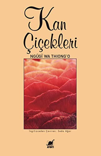 Ngũgĩ wa Thiongʼo: Kan Çiçekleri (Paperback, 2019, Ayrinti Yayinlari)