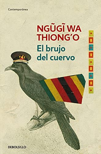 Ngũgĩ wa Thiongʼo: El brujo del cuervo (Paperback, Debolsillo, DEBOLSILLO)