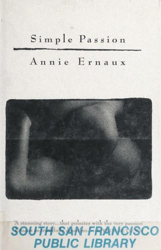 Annie Ernaux: Simple passion (1993, Four Walls Eight Windows)