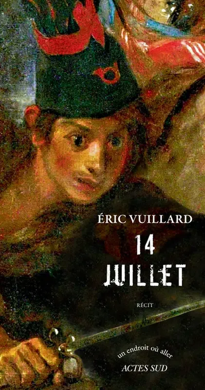 Éric Vuillard: 14 juillet (Paperback, French language, 2016, Actes Sud)