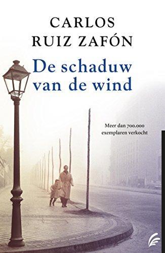 Carlos Ruiz Zafón: De schaduw van de wind (Het Kerkhof der Vergeten Boeken) (Dutch Edition) (Dutch language, 2017)