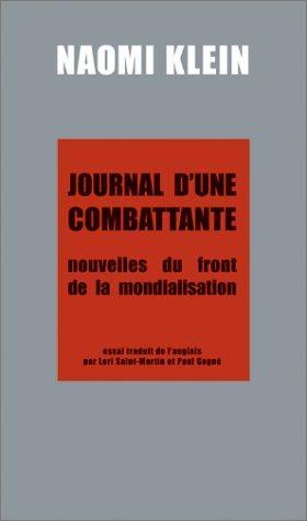 Naomi Klein: Journal d'une combattante : Nouvelles du front de la mondialisation (French language, 2003, Actes Sud)