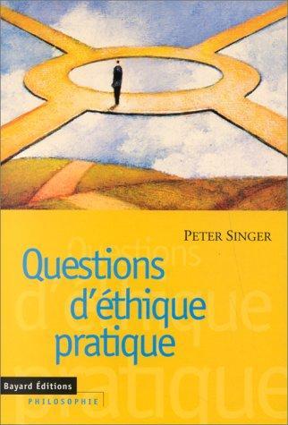 Peter Singer: Questions d'éthique pratique (French language)