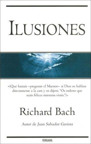 Richard Bach: Ilusiones (Paperback, Spanish language, Vergara)