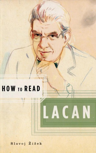 Slavoj Žižek: How to Read Lacan (2007, W.W. Norton & Co.)