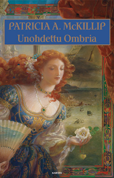 Natasha Vilokkinen, Patricia A. McKillip: Unohdettu Ombria (Hardcover, Finnish language, 2006, Karisto)