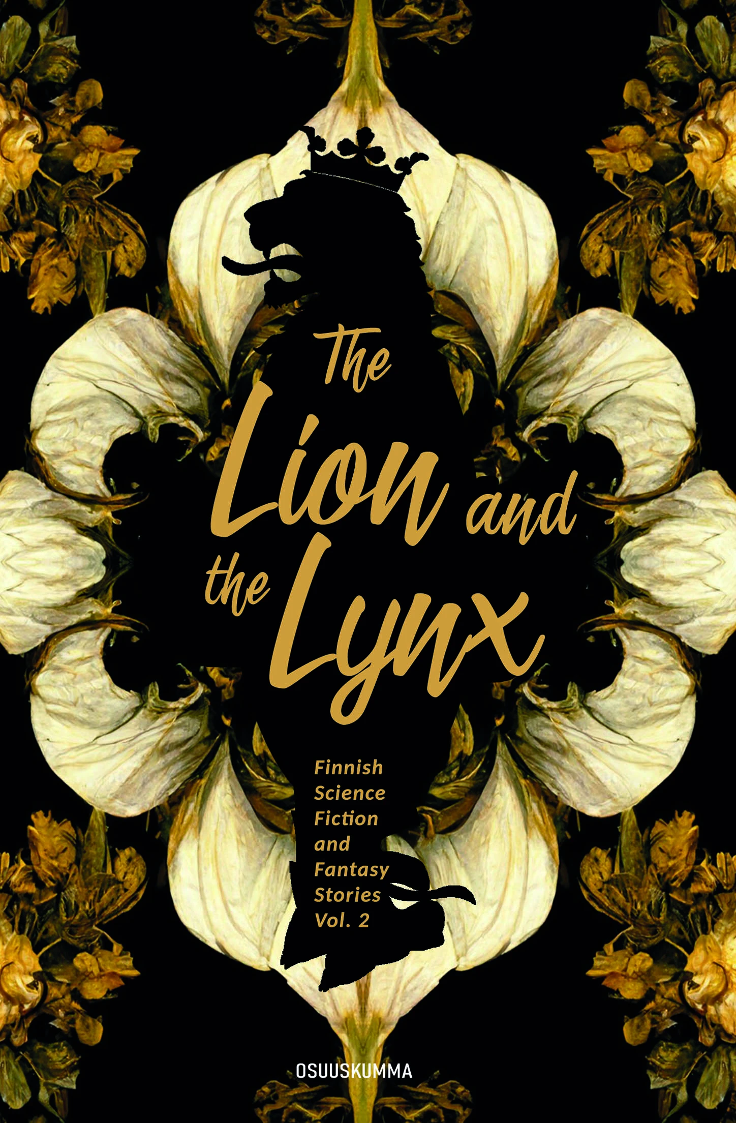 The Lion and the Lynx Finnish Science Fiction and Fantasy Stories Vol 2. (Hardcover, 2025, Osuuskumma-kustannus)