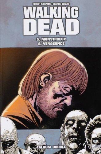 Robert Kirkman: Walking Dead, Tome 5&6 : Monstrueux / Vengeance (French language, 2012)