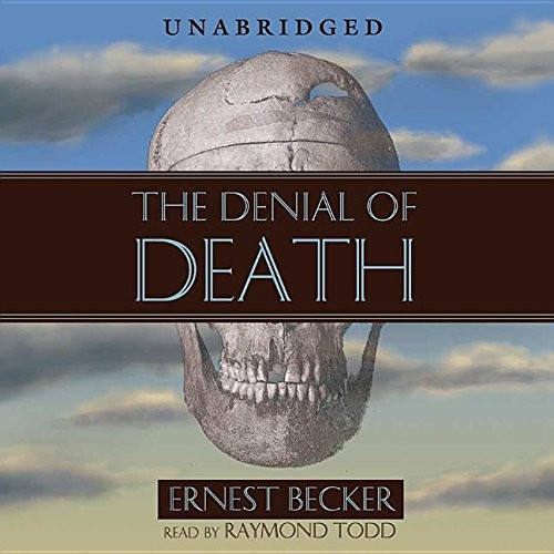 Ernest Becker: The Denial of Death (AudiobookFormat, Blackstone Audiobooks)