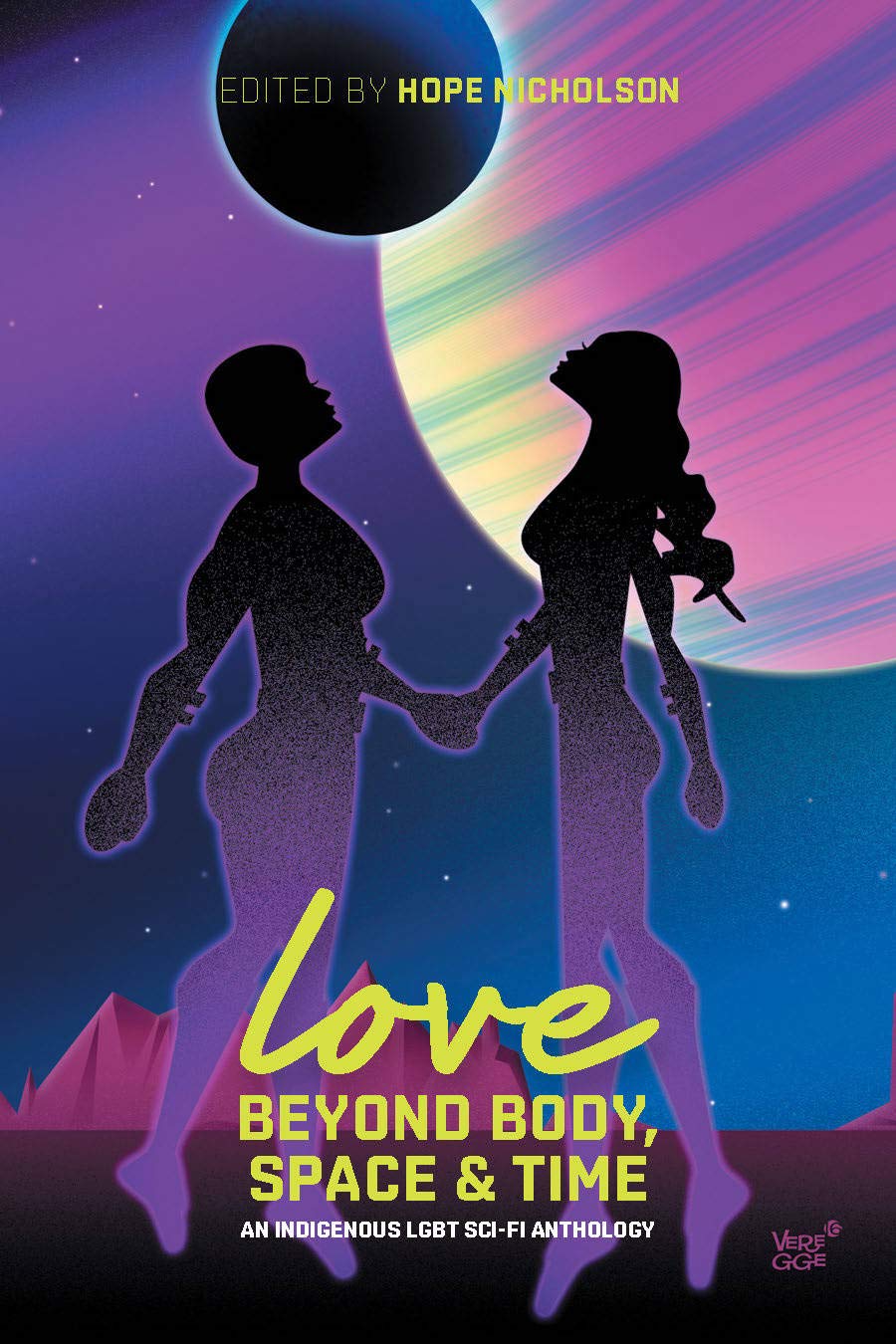 Hope Nicholson, Darcie Little Badger, David Alexander Robertson, Richard Van Camp, Daniel Heath Justice: Love Beyond Body, Space and Time: an Indigenous LGBT Sci-fi Anthology (2019, Bedside Press)