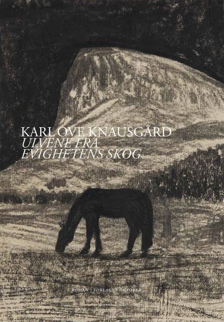 Karl Ove Knausgård: Ulvene fra evighetens skog (Norwegian language, Oktober)