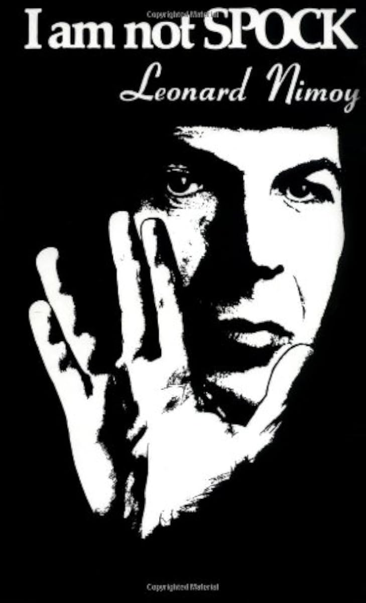 Leonard Nimoy: I am not Spock (1975, Celestial Arts)