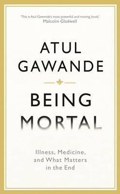 Atul Gawande: Being Mortal (2014)