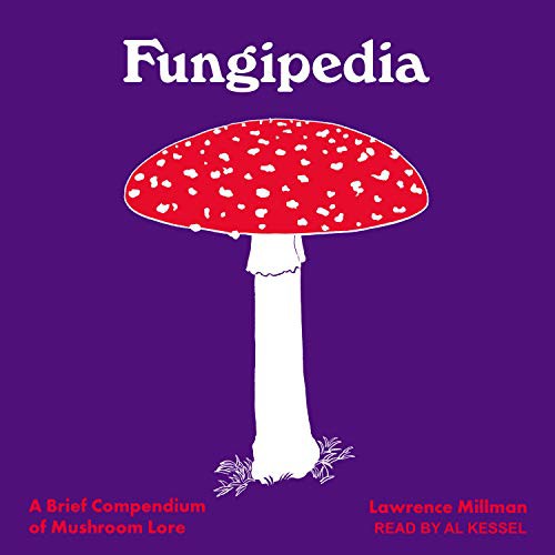 Lawrence Millman, Al Kessel: Fungipedia (AudiobookFormat, Tantor Audio)