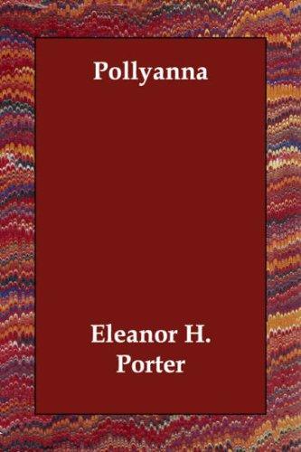 Eleanor Hodgman Porter: Pollyanna (Paperback, Echo Library)